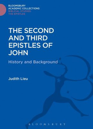 Carte Second and Third Epistles of John Judith Lieu