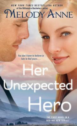 Kniha Her Unexpected Hero Melody Anne