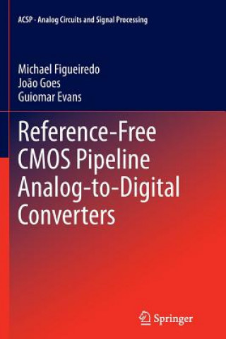 Carte Reference-Free CMOS Pipeline Analog-to-Digital Converters Michael Figueiredo
