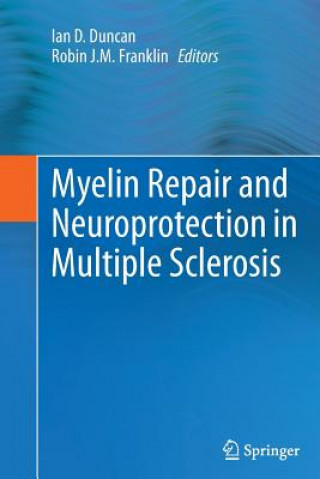 Könyv Myelin Repair and Neuroprotection in Multiple Sclerosis Ian D. Duncan