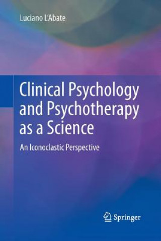 Kniha Clinical Psychology and Psychotherapy as a Science Luciano L'Abate