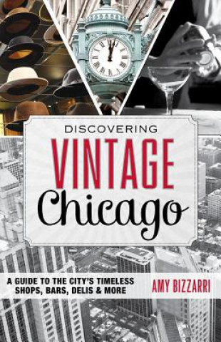Carte Discovering Vintage Chicago Amy Bizzarri