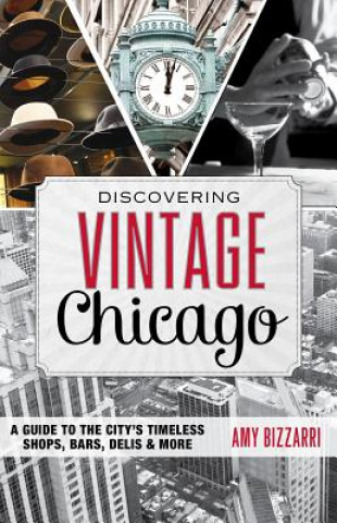 Kniha Discovering Vintage Chicago Amy Bizzarri