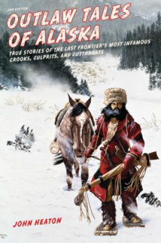 Kniha Outlaw Tales of Alaska John Heaton