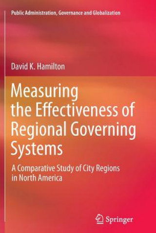 Kniha Measuring the Effectiveness of Regional Governing Systems David K. Hamilton