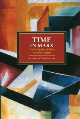 Kniha Time In Marx: The Categories Of Time In Marx's Capital Stavros Tombazos