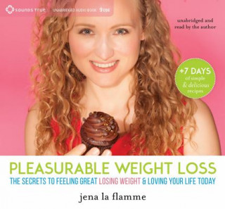 Audio Secrets of Pleasurable Weight Loss Jena La Flamme