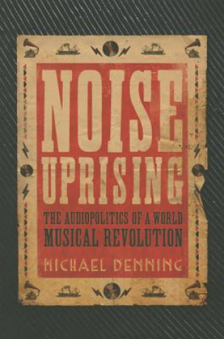 Kniha Noise Uprising Michael Denning