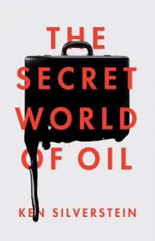Carte Secret World of Oil Ken Silverstein
