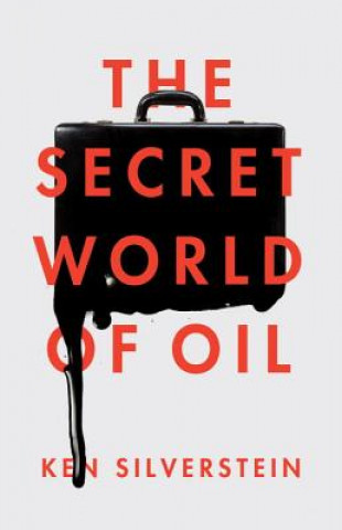 Libro Secret World of Oil Ken Silverstein