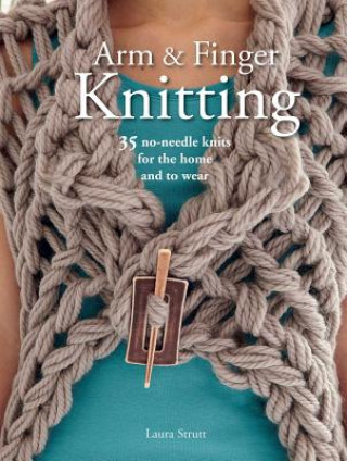 Książka Arm & Finger Knitting Laura Strutt