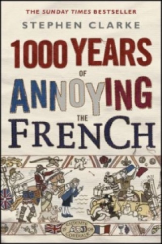 Könyv 1000 Years of Annoying the French Stephen Clarke