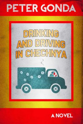 Kniha Drinking and Driving in Chechnya Gonda