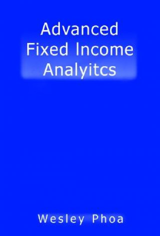 Βιβλίο Advanced Fixed Income Analytics Wesley Phoa