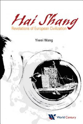 Knjiga Hai Shang, Elegy Of The Sea: Revelations Of European Civilization Yiwei Wang