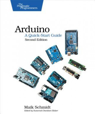 Kniha Arduino - A Quick Start Guide 2e Maik Schmidt