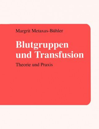 Libro Blutgruppen und Transfusion Margrit Metaxas-Bühler