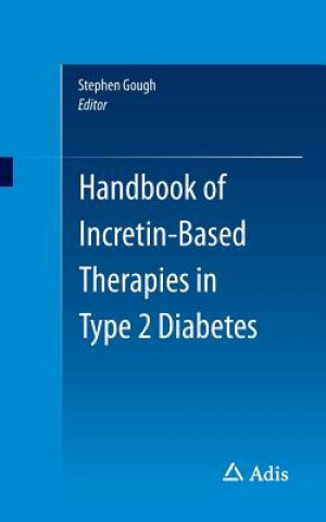 Kniha Handbook of Incretin-based Therapies in Type 2 Diabetes Stephen Gough