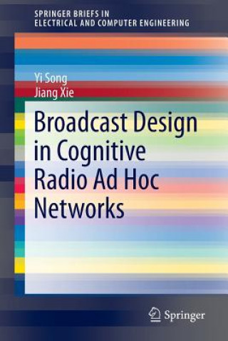 Book Broadcast Design in Cognitive Radio Ad Hoc Networks Yi Song