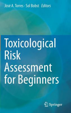 Kniha Toxicological Risk Assessment for Beginners Jose Torres
