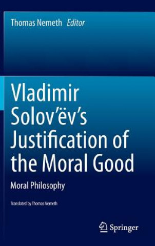 Book Vladimir Solov'ev's Justification of the Moral Good Thomas Nemeth