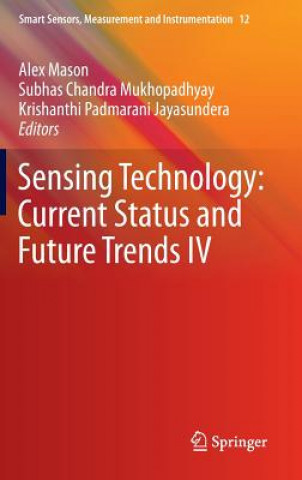 Knjiga Sensing Technology: Current Status and Future Trends IV Alex Mason