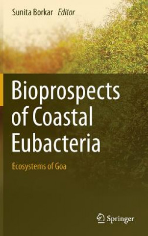 Könyv Bioprospects of Coastal Eubacteria Sunita Borkar