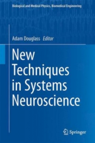 Kniha New Techniques in Systems Neuroscience Adam D. Douglass