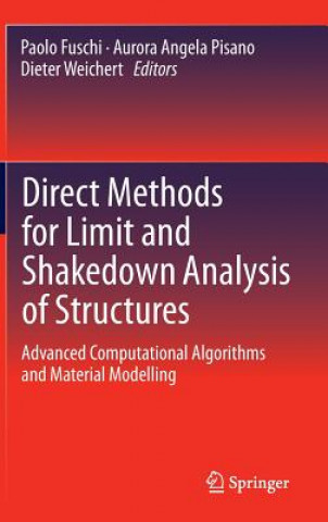 Kniha Direct Methods for Limit and Shakedown Analysis of Structures Paolo Fuschi