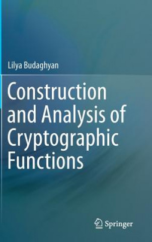 Kniha Construction and Analysis of Cryptographic Functions Lilya Budaghyan