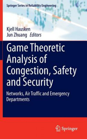 Książka Game Theoretic Analysis of Congestion, Safety and Security Kjell Hausken
