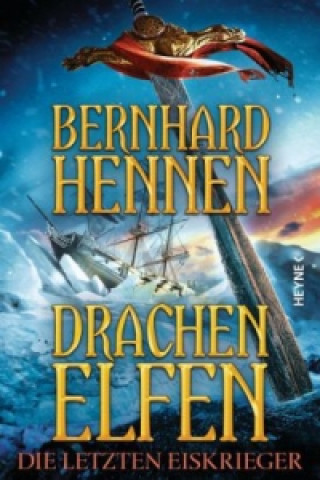 Kniha Drachenelfen - Die letzten Eiskrieger Bernhard Hennen