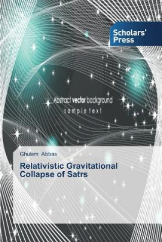 Kniha Relativistic Gravitational Collapse of Satrs Ghulam Abbas