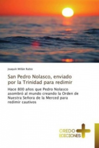 Carte San Pedro Nolasco, enviado por la Trinidad para redimir Joaquín Millán Rubio