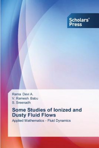 Kniha Some Studies of Ionized and Dusty Fluid Flows Devi a Rama