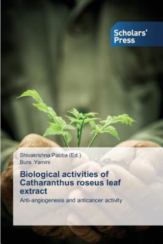 Kniha Biological Activities of Catharanthus Roseus Leaf Extract Yamini Bura