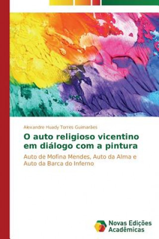 Könyv O auto religioso vicentino em dialogo com a pintura Guimaraes Alexandre Huady Torres
