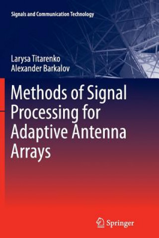 Książka Methods of Signal Processing for Adaptive Antenna Arrays Larysa Titarenko