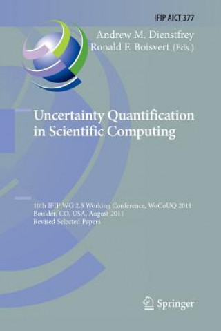 Książka Uncertainty Quantification in Scientific Computing Ronald Boisvert