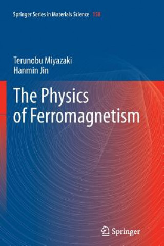 Kniha Physics of Ferromagnetism Terunobu Miyazaki