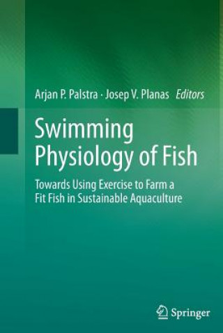 Kniha Swimming Physiology of Fish Arjan P. Palstra