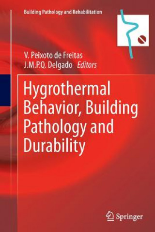 Könyv Hygrothermal Behavior, Building Pathology and Durability J. M. P. Q. Delgado