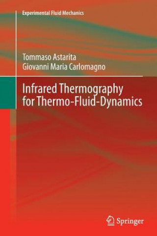 Kniha Infrared Thermography for Thermo-Fluid-Dynamics Tommaso Astarita