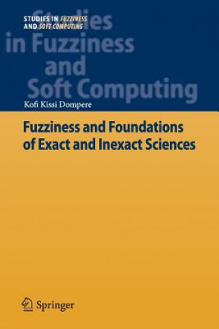 Könyv Fuzziness and Foundations of Exact and Inexact Sciences Kofi Kissi Dompere