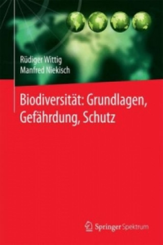 Könyv Biodiversitat:  Grundlagen, Gefahrdung, Schutz Rüdiger Wittig