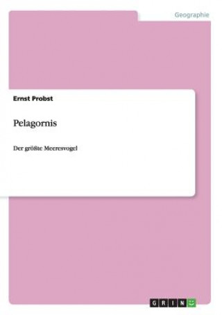 Kniha Pelagornis Ernst Probst