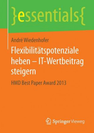 Könyv Flexibilit tspotenziale Heben - It-Wertbeitrag Steigern André Wiedenhofer