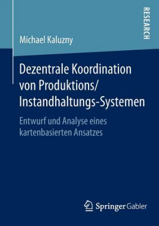Kniha Dezentrale Koordination Von Produktions/Instandhaltungs-Systemen Michael Kaluzny
