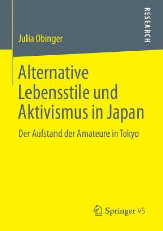 Книга Alternative Lebensstile Und Aktivismus in Japan Julia Obinger