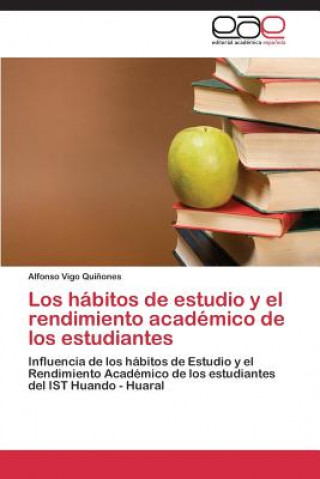 Książka habitos de estudio y el rendimiento academico de los estudiantes Vigo Quinones Alfonso